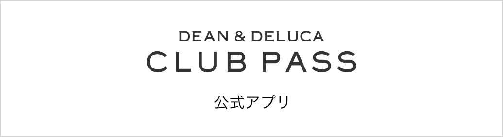 DEAN & DELUCA CLUB PASS